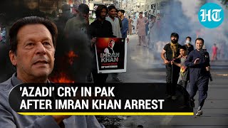 Pak On Fire: Stone-pelting, arson and teargas after Imran Khan's arrest | Watch