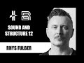 SOUND AND STRUCTURE 12: RHYS FULBER