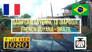 90. 🇫🇷 🇧🇷 Dash Cam Cayenne to Oiapoque - French Guyana - Brazil