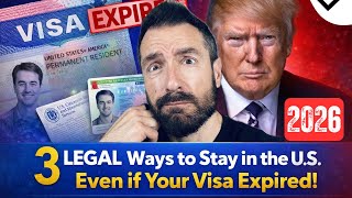3 LEGAL Ways to Stay in the U.S Even if Your Visa Expired !
