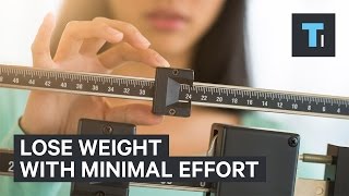 4 ways to lose weight with minimal effort