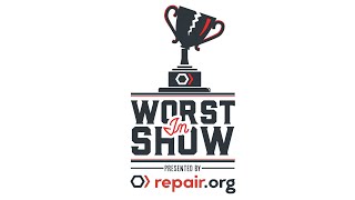 The Repair Association Presents the First Annual Worst in Show Awards!