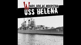 The Tragic Story of The USS Helena