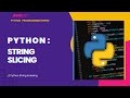 Python 08: Python String Slicing Explained with Examples | Indexing, Step, Reverse