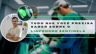 TUDO QUE VOCÊ PRECISA SABER SOBRE O LINFONODO SENTINELA