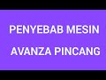 Penyebab Mobil Avanza mesin pincang