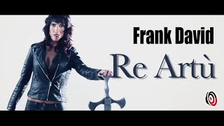 Frank David - Re Artù (Official Video)