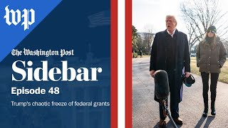 Trump's chaotic freeze of federal grants | Sidebar