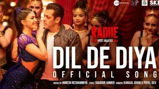 Dil de diya full song : Salman Khan new song 2021 |Jacqueline Fernandez dil de Diya Salman Khan song