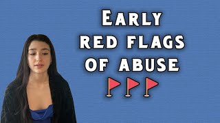 EARLY RED FLAGS OF ABUSE