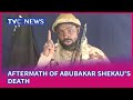 Insecurity : Aftermath Of Abubakar Shekau's Death