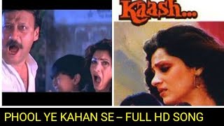 Phool Ye Kahan Se Aaya Hai - Jackie Shroff, Dimple Kapadia & Anupam Kher - Movie - Kaash