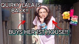 QUIRKY LALA IS BACK AND SHE BUYS HER 1ST HOUSE! (EPISODE 1)