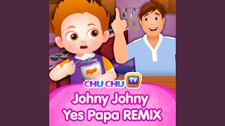 Johny Johny Yes Papa (Remix)