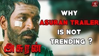 Why Asuran Trailer Is Not Trending in You Tube | Dhanush | Vetri Maaran | #Nettv4u