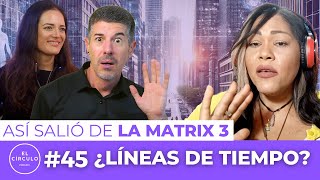 Desvela que Estamos en Varias Líneas de Tiempo | Así Salió de La Matrix 3 - El Círculo Ep. 45