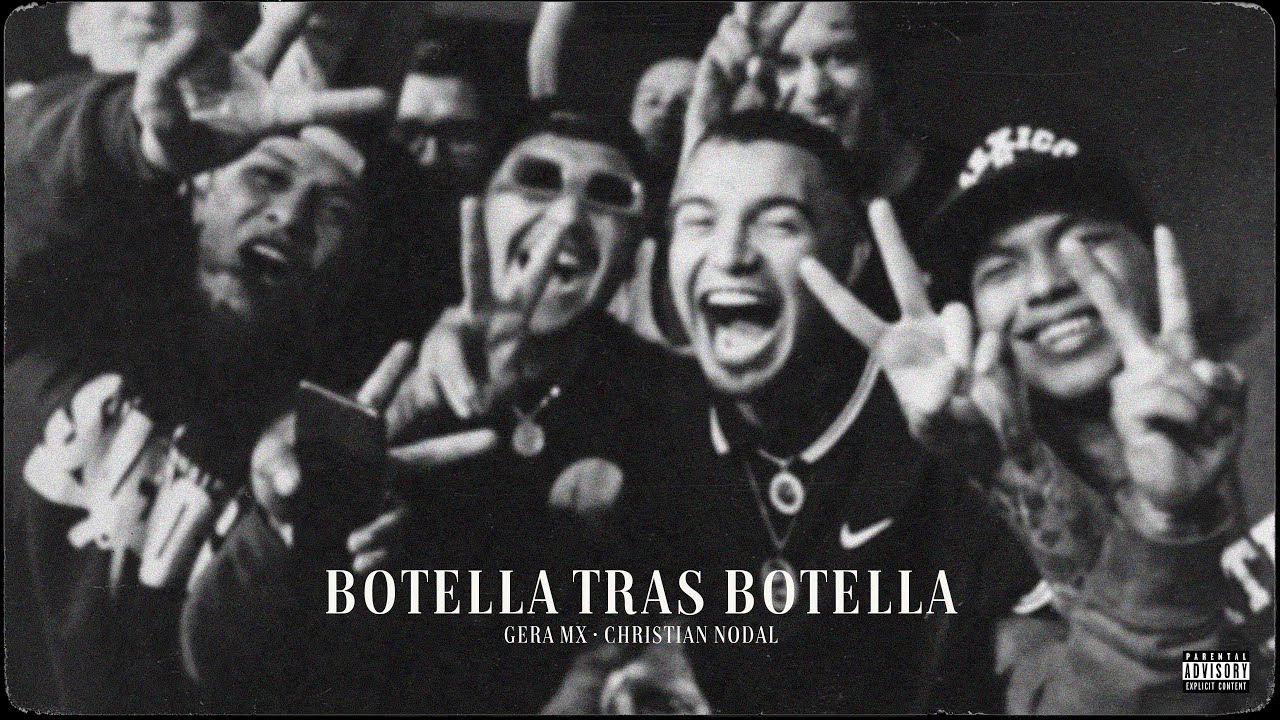 Gera MX, Christian Nodal - Botella Tras Botella (Video Oficial)’ Gera MX, Christian Nodal - Botella Tras Botella (Video Oficial)