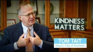 Anaheim Mayor Tom Tait Discusses Kindness