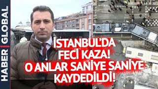 İstanbul'da Tramvay ile Otobüs Çarpıştı: İşte Kaza Anı Yaşananlar...