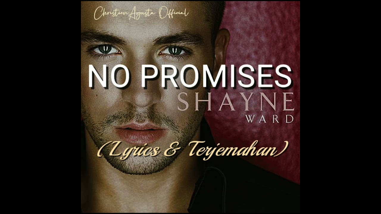 Shayne Ward - NO PROMISES (Lyrics & Terjemahan) - YouTube