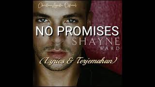 Shayne Ward - NO PROMISES (Lyrics & Terjemahan)