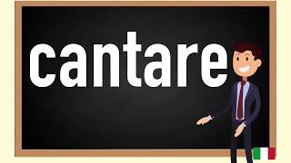 How to pronounce cantare  in Italian