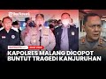 BREAKING NEWS - Kapolri Copot Kapolres Malang AKBP Ferli Hidayat Buntut Tragedi Kanjuruhan