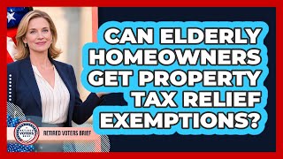 Can Elderly Homeowners Get Property Tax Relief Exemptions?