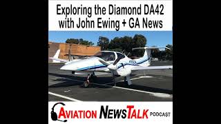 263 Exploring the Technology and Performance of the Diamond DA42 with John Ewing + GA News