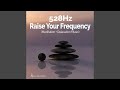 528hz: Raise Your Frequency