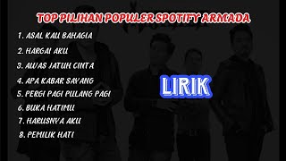 LAGU ARMADA TOP PLAYLIST | KUMPULAN LAGU ARMADA YANG BANYAK DISUKAI | VIDEO LIRIK DELAY !