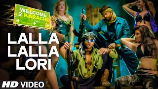 'Lalla Lalla Lori' Video Song | Welcome 2 Karachi | T-Series