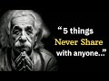 5 things never share with anyone | Albert Einstein's Life Lessons | Albert Einstein Quotes