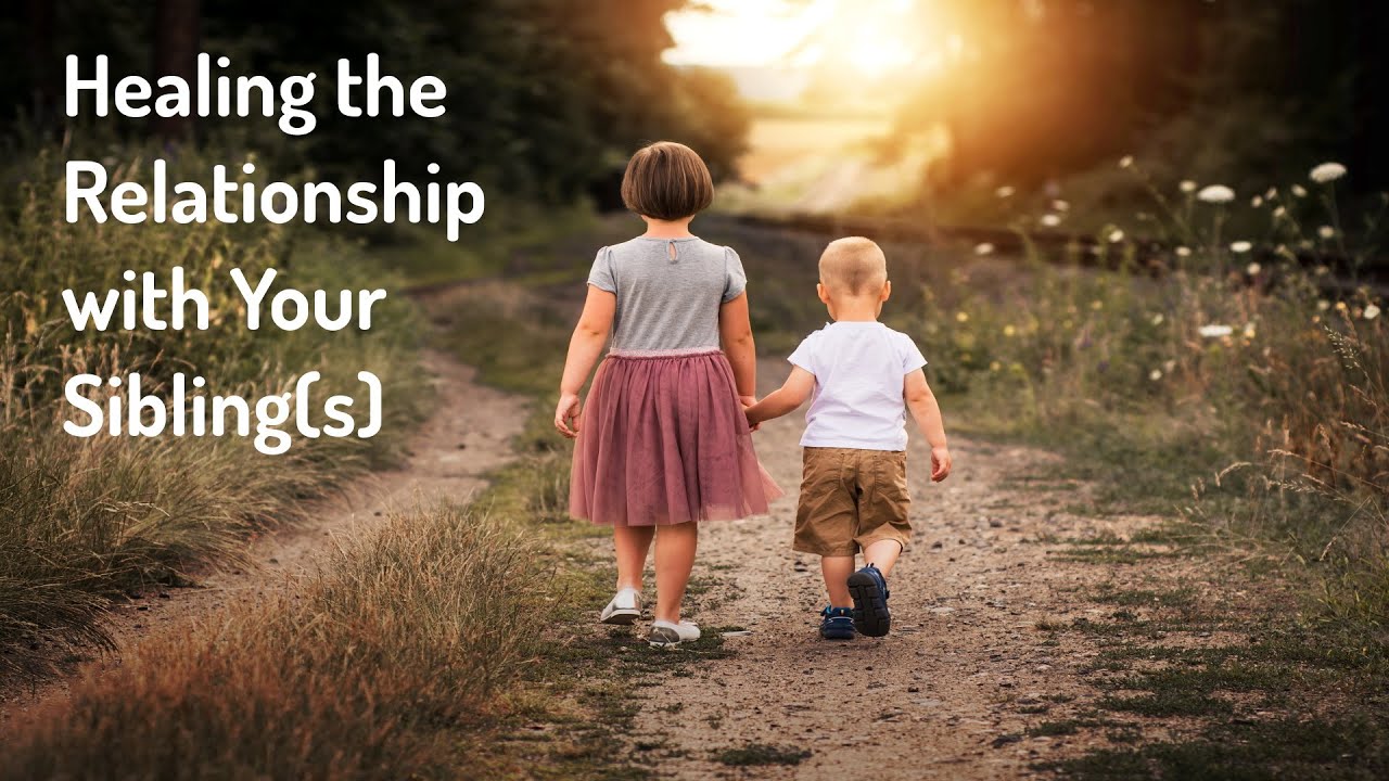 Healing The Relationship With Your Sibling(s) Co-Dependency/Love Hate ...