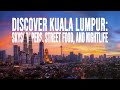 Explore Kuala Lumpur: The Ultimate Travel Guide to Malaysia’s Hidden Gem