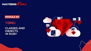 Module #3: Classes and Objects in Ruby