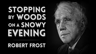 Stopping by Woods on a Snowy Evening by Robert Frost | Inspirational Poetry