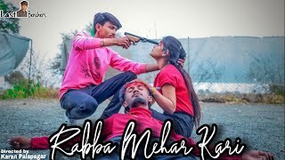 Rabba Mehar Kari | Darshan Raval | Sneha & Sumedh , Karan | New Hindi Song 2021| Last Benchers |