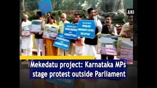 Mekedatu project: Karnataka MPs stage protest outside Parliament - #ANI News