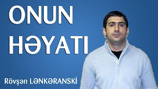 RÖVŞƏN LƏNKƏRANSKİ   QANUNİ OĞRUNUN HƏYATI