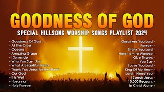 Goodness Of God,... (Lyrics) Special Hillsong Worship Songs Playlist 2024 | Christian Music Playlist