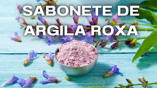 🌸 Sabonete Natural de Argila Roxa e Leite de Aveia 🌿💜