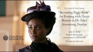 Denée Benton \u0026 Dr. Erica Armstrong Dunbar | July 9, 2024 | Becoming Peggy Scott