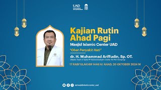 Obat Penyakit Hati | dr. H. Muhammad Ariffudin, Sp. OT. | Kajian Ahad Pagi