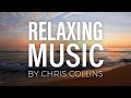 Music Compilation for Meditation, Sleep, and More | Relaxing Music by Chris Collins + Ocean Waves