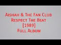 Aishah & The Fan Club - Respect The Beat (1989) Full Album