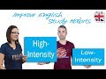 Improve English Study Habits with High and Low-Intensity Practice