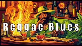 1 Hour Reggae Blues Fusion: Relax, Unwind \u0026 Recharge