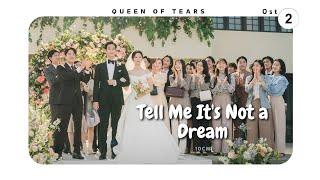 [Queen Of Tears Ost Parte 2] 10CM - Tell Me It's Not a Dream | Tradução/ Legendado