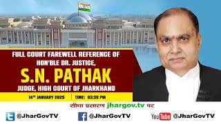 FULL COURT FAREWELL REFERENCE OF HON'BLE DR. JUSTICE S.N.PATHAK JUDGE HIGH COURT OF JHARKHAND